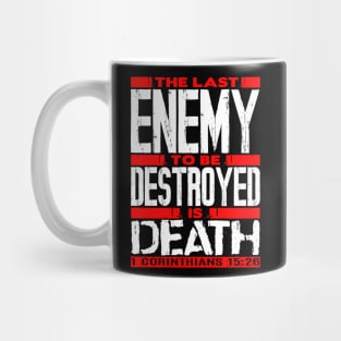 1 Corinthians 15:26 The Last Enemy To Be Destroyed Is Death Mug